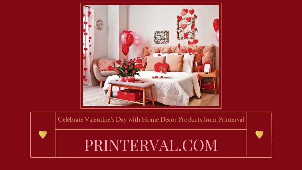 Celebrate Valentine’s Day with Home Decor Products from Printerval